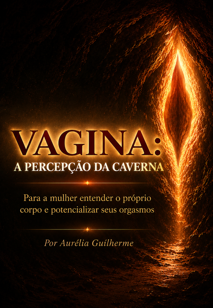 Vagina: A Percepção da Caverna